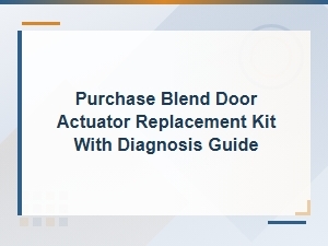 Blend Door Actuator Diagnosis Guide and Replacement Kit