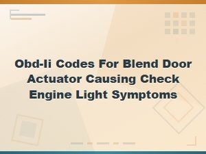 Blend Door Actuator Obd-Ii Codes Causing